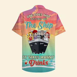 Personalized Cruising Friends Hawaiian Shirt - One Does Not Just Fall Off The Ship It Takes Many Drinks - Hawaiian Shirts - GoDuckee