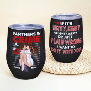 Partners In Crime, Personalized Wine Tumbler, Naughty Gift For Couple - Wine Tumbler - GoDuckee