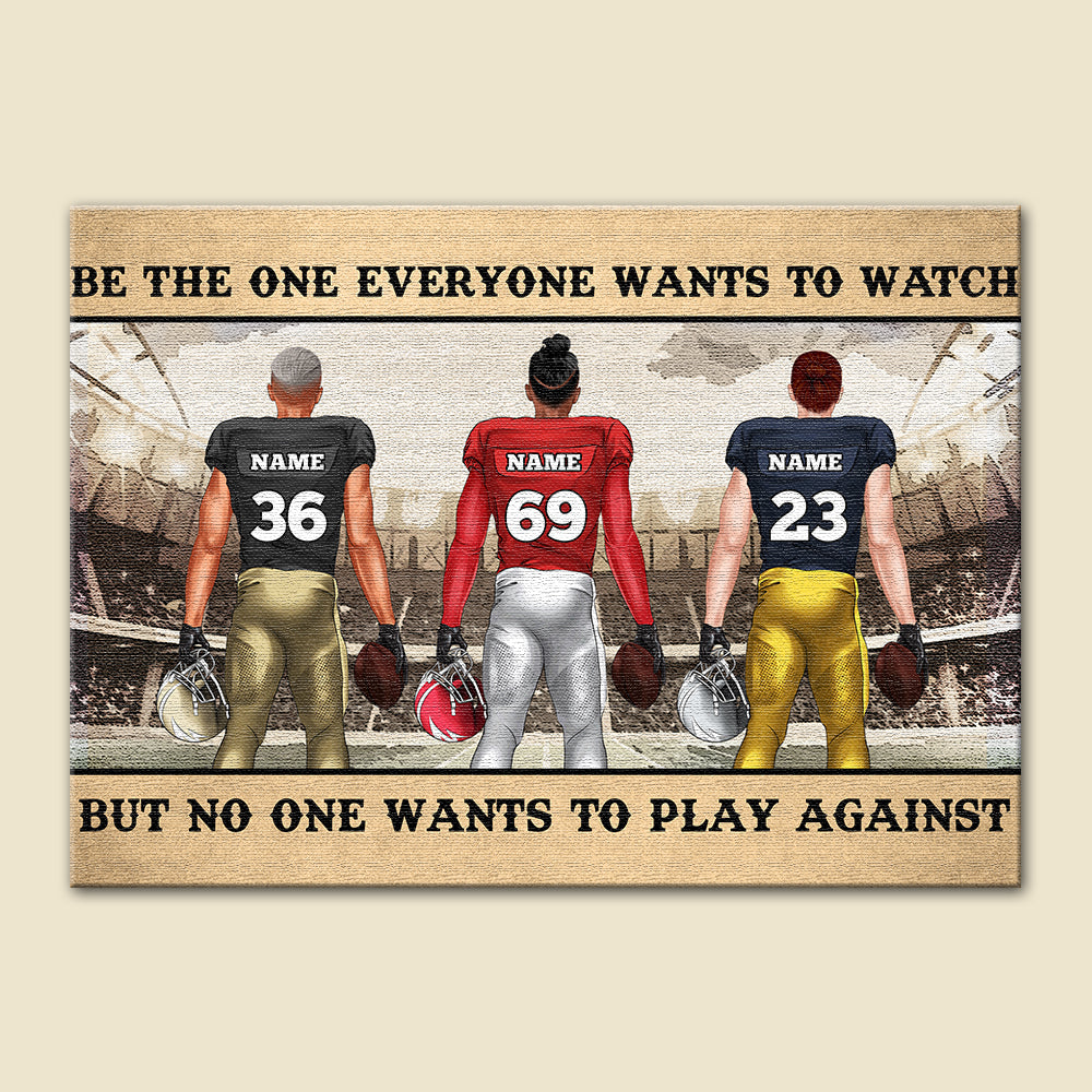 Personalized American Football Player Poster - Player Art - Be The One Everyone Wants To Watch - Poster & Canvas - GoDuckee