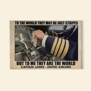 To The World They May Be Just Stripes But To Me They Are The World, Pilot Aircraft Cockpit Canvas Poster - Poster & Canvas - GoDuckee