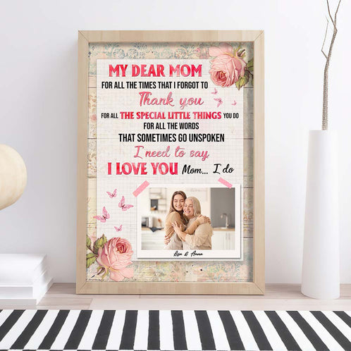 Mom For All The Times That I Forgot To Thank You, I Love You I Do, Personalized Mom Daughter Canvas Print - Upload Image - Poster & Canvas - GoDuckee