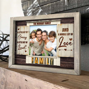 A Little Bit Of Crazy A Little Bit Of Loud And A Whole Lot Of Love, Family Canvas Poster - Poster & Canvas - GoDuckee