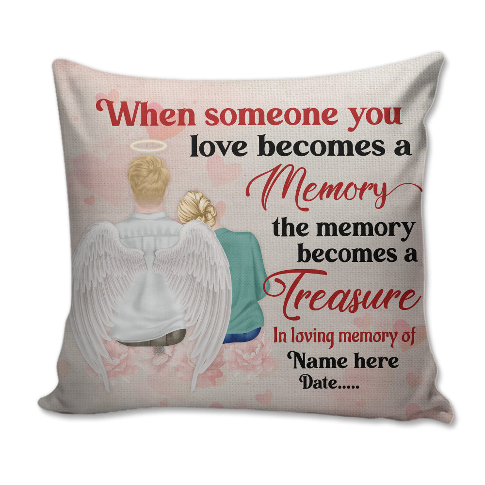 Personalized Memories Of Dad/Mom/Wife/Husband in Heaven, When someone you love becomes a memory Custom Pillow - Pillow - GoDuckee