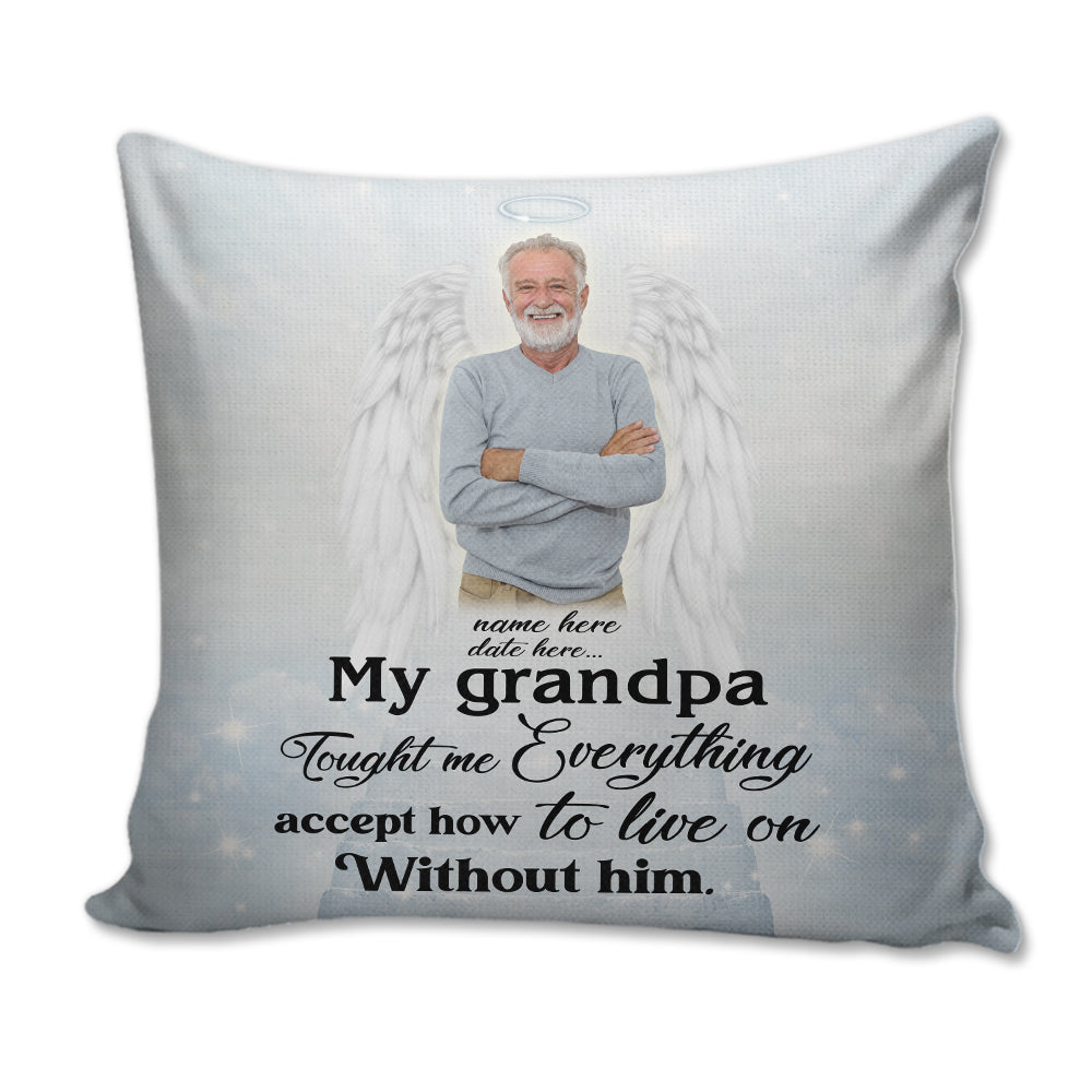 Personalized Memories Of Dad/Mom/Wife/Husband in Heaven, Tought me everything Custom Photo Pillow - Pillow - GoDuckee