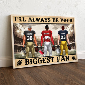 American Football I Will Always Be Your Biggest Fan Personalized Wall Art - Poster & Canvas - GoDuckee