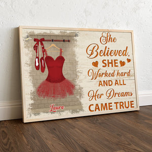 Custom Ballet Dress Canvas Prints - She Believed She Worked Hard And All Her Dreams Came True - Poster & Canvas - GoDuckee