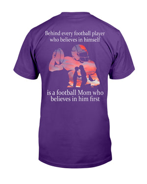 Shirts Gift For Moms Behind Every Football Player Who Believes In Himself - Shirts - GoDuckee