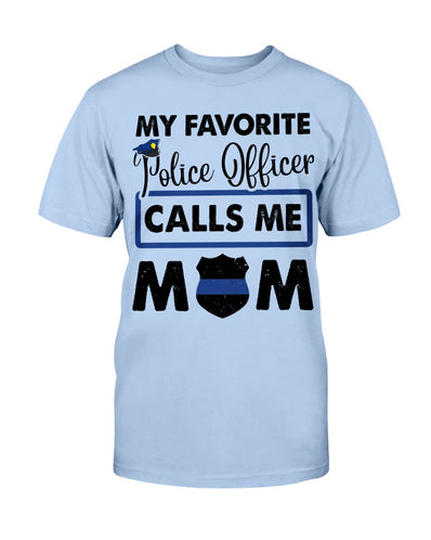My Favorite Police Calls Me Mom Shirts - Shirts - GoDuckee