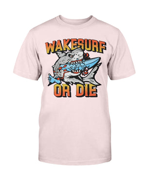 Wakesurf Or Die Shirt For Surfing Lover - Shirts - GoDuckee