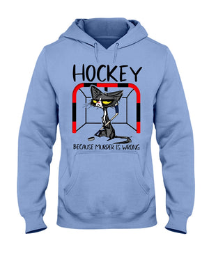 Hockey Because Murder Is Wrong Shirts - Shirts - GoDuckee