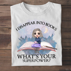 Book I Disappear Into Books - Personalized Shirt - Gift For Book Lovers - Shirts - GoDuckee