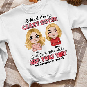 Behind Every Crazy Sister, Personalized Shirt, Gift For Sisters - Shirts - GoDuckee