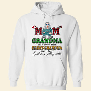 Mother I Just Keep Getting Better Personalized Shirts - Shirts - GoDuckee