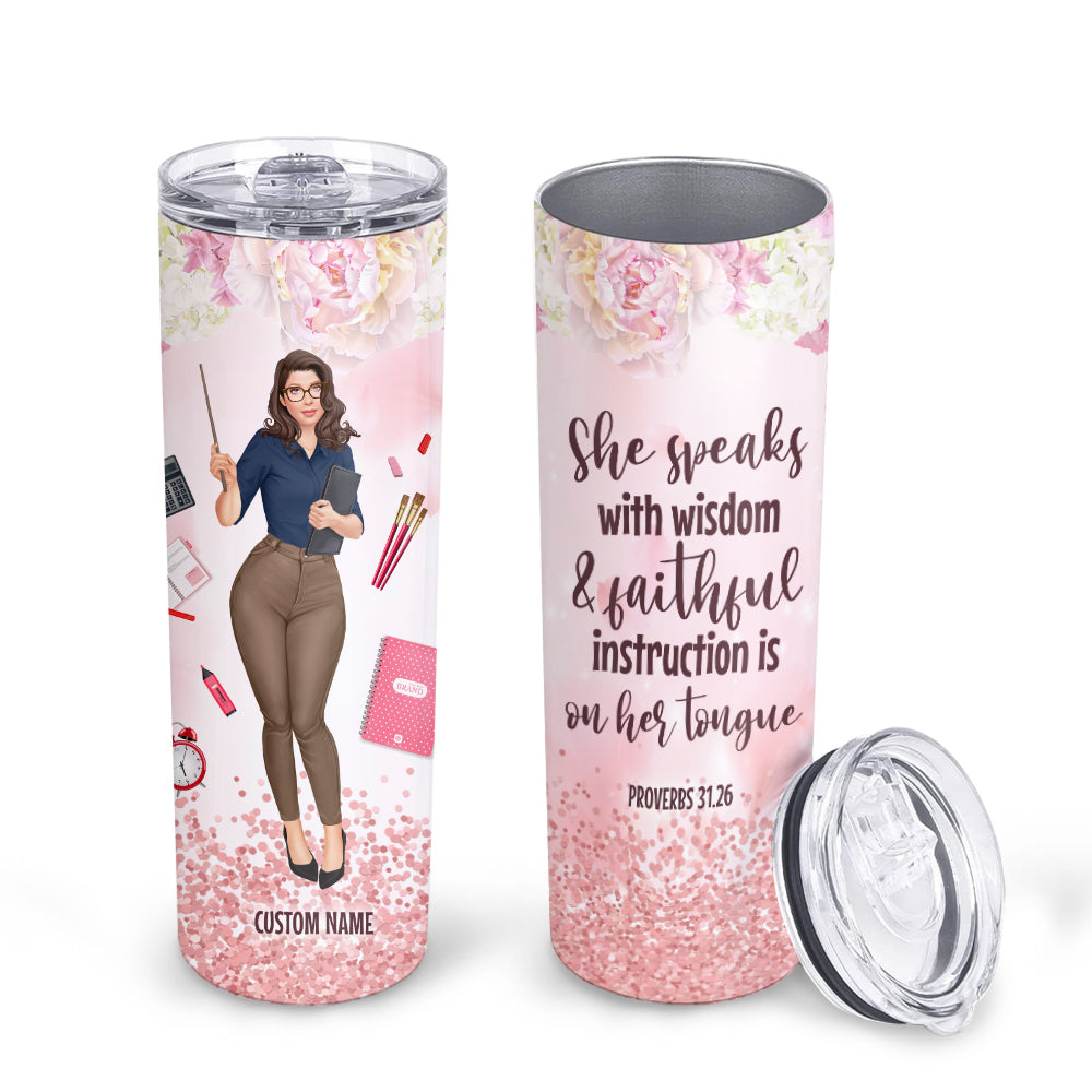 Personalized Skinny Tumbler For Teacher - She speaks with wisdom and faithful - proverbs 31:26 - Tumbler Cup - GoDuckee