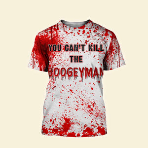 You Can't Kill The Boogeyman - Blood Splatter Shirts - Scary Gifts For Horror Movies Lover - AOP Products - GoDuckee