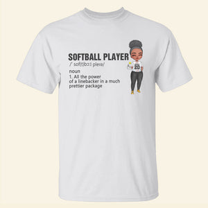 Softball Shirt Softball Player All The Power Of A Linebacker In A Much Prettier Package - Personalized Shirt - Gift For Softball Fans - Shirts - GoDuckee