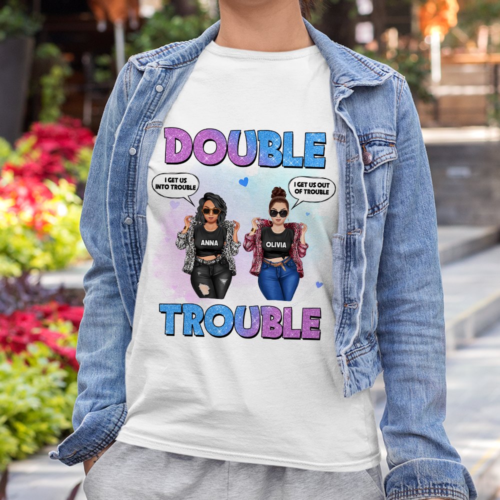 Trouble Friends Personalized Shirts, Gift For Friends - Shirts - GoDuckee