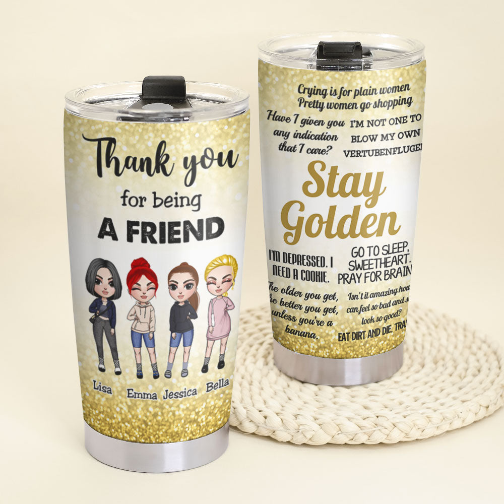 Personalized Friends Tumbler Cup - Golden Girls Thank You For Being A Friend - Bestie - Tumbler Cup - GoDuckee
