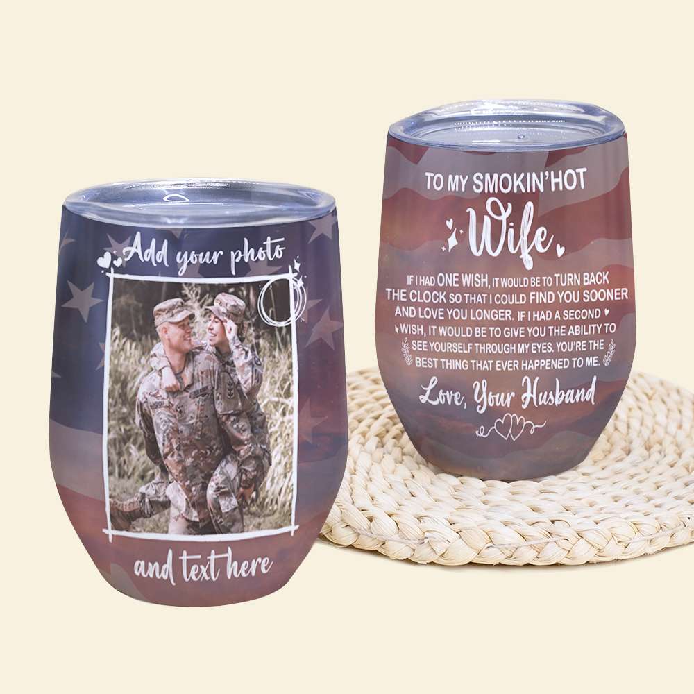 Custom Veteran Couple Photo Wine Tumbler - To My Smokin' Hot Wife, - American Flag Theme - Wine Tumbler - GoDuckee